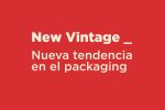 New Vintage – Nueva tendencia en el packaging